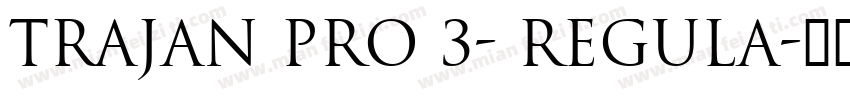 TRAJAN PRO 3- REGULA字体转换
